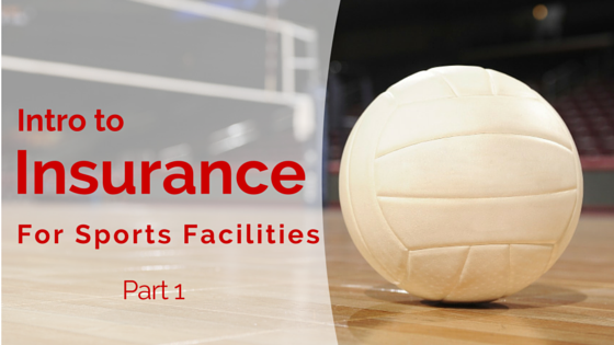 Guide to Insurance for Sports Facilities Guide to Insurance for Sports Facilities