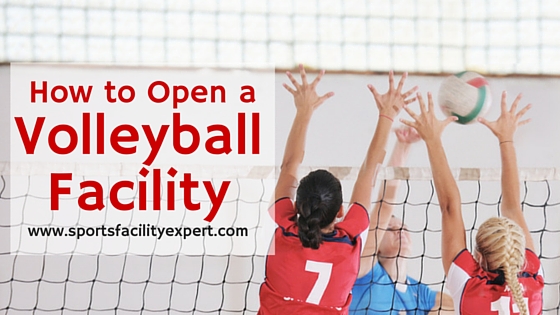 How to Open a Volleyball Facility (2)